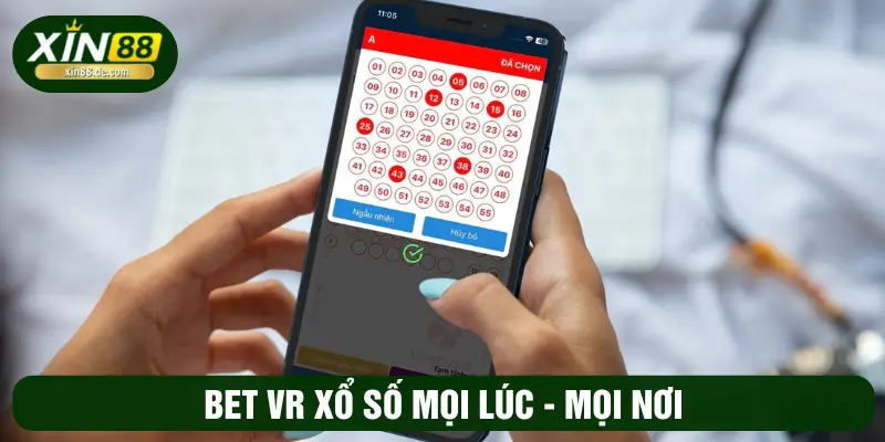 Bet VR xổ số mọi lúc, mọi nơi