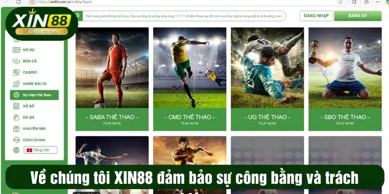 Về chúng tôi XIN88 đảm bảo sự công bằng và trách nhiệm 