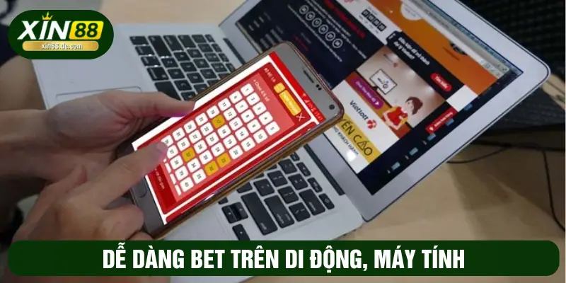 Dễ dàng bet trên di động, máy tính
