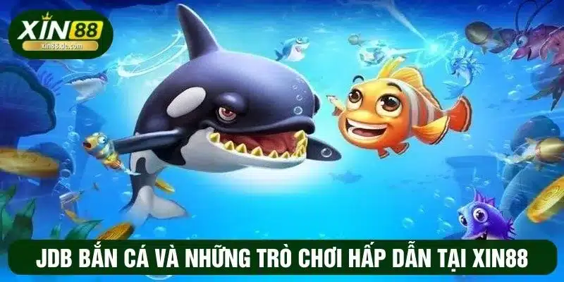 JDB bắn cá