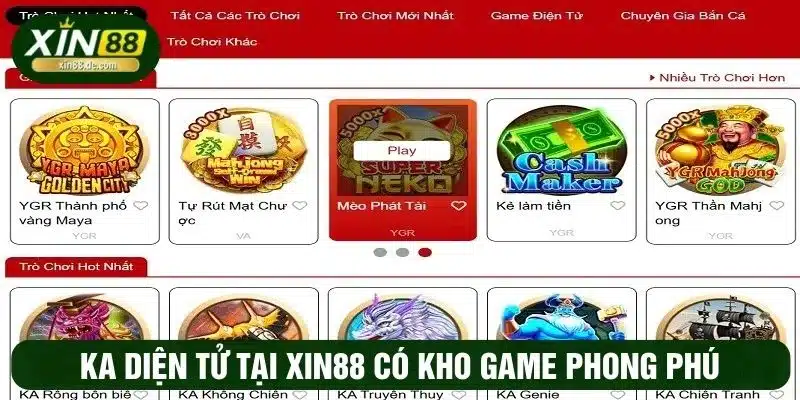 KA điện tử tại XIN88 có kho game phong phú