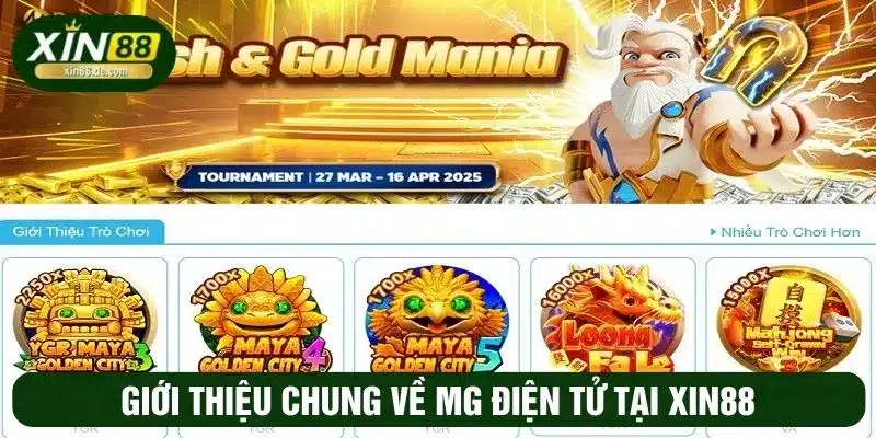 Giới thiệu chung về sảnh đấu MG điện tử tại XIN88