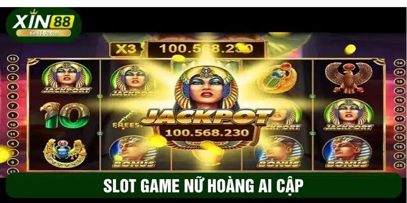 Game Nữ Hoàng Ai Cập XIN88 không thể bỏ qua