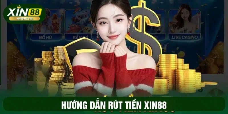 Rút tiền XIN88