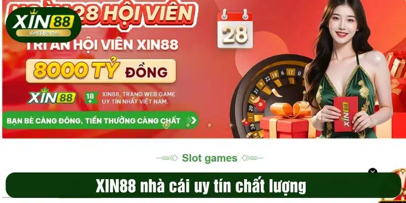 XIN88 nhà cái uy tín chất lượng 