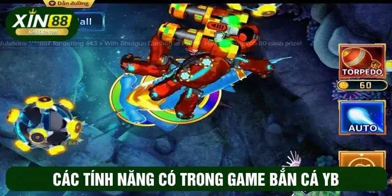 Sảnh game bắn cá YB có nhiều tính năng ưu việt