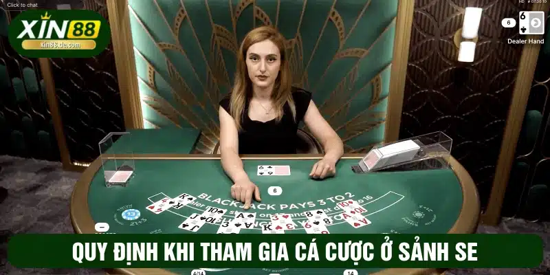 Những quy định cơ bản đối với người chơi tham gia cá cược ở sảnh SE tại XIN88 