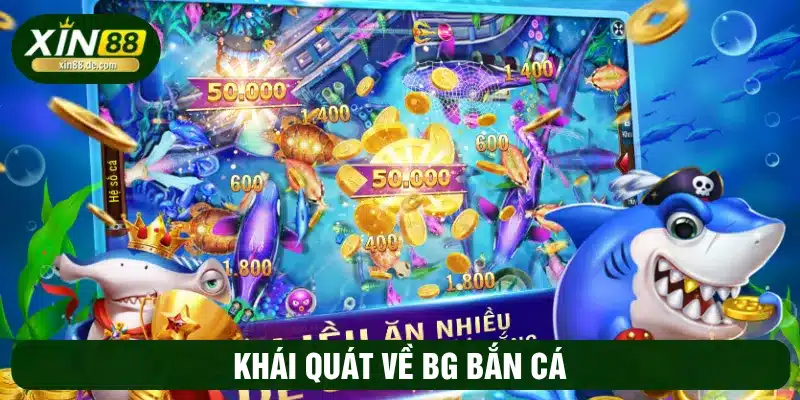 BG bắn cá phát triển kho trò chơi cực hấp dẫn
