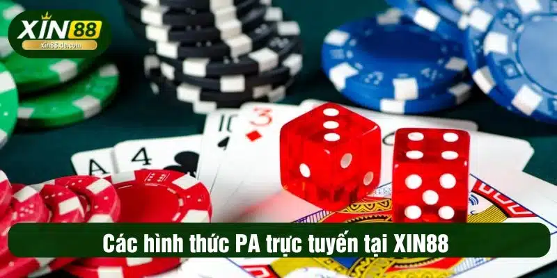 Các hình thức PA trực tuyến tại XIN88 