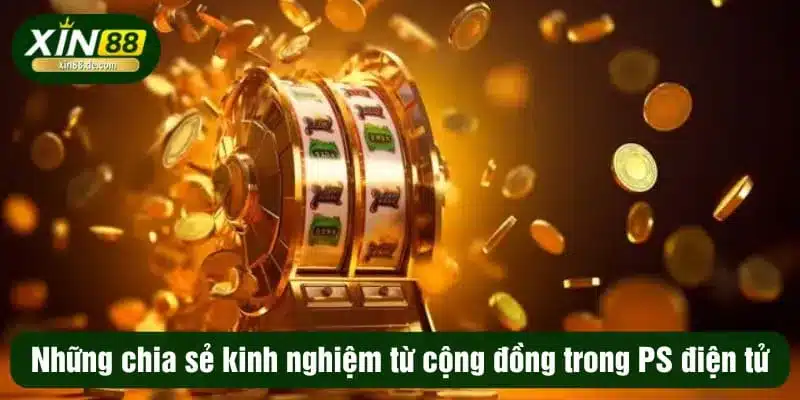 Những chia sẻ kinh nghiệm từ cộng đồng trong sảnh game PS