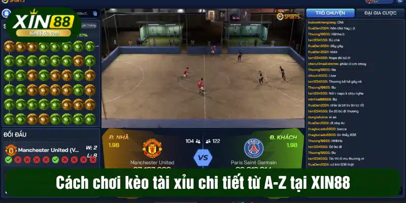 Cách chơi kèo tài xỉu chi tiết từ A-Z cho người mới tại XIN88