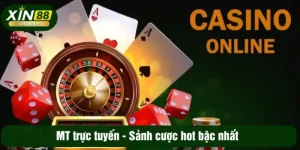 MT trực tuyến - Sảnh cược hot bậc nhất