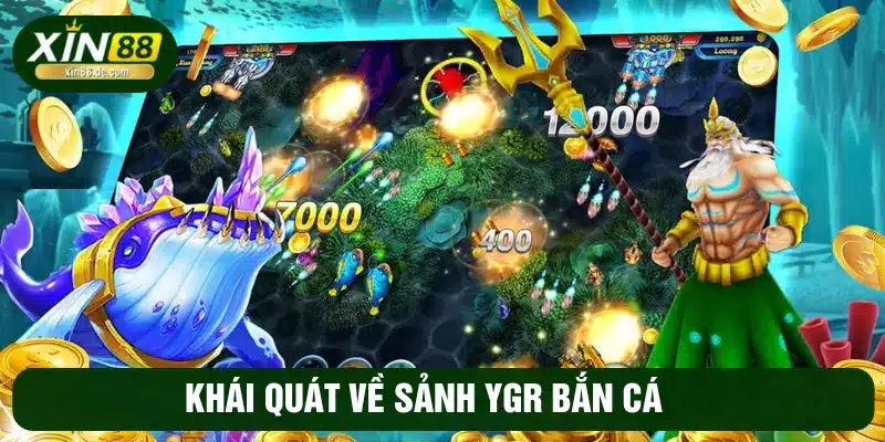 YGR bắn cá ghi điểm nhờ không gian sống động