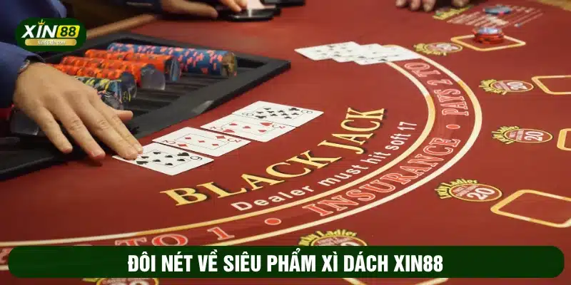 Đôi nét về siêu phẩm xì dách XIN88