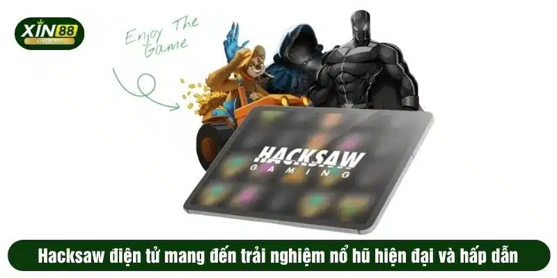 Hacksaw điện tử mang đến trải nghiệm nổ hũ hiện đại và hấp dẫn