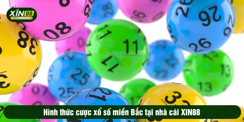 Hình thức cược xổ số miền Bắc tại nhà cái XIN88