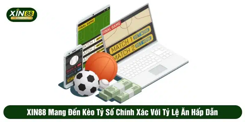 Kèo tỷ số chính xác