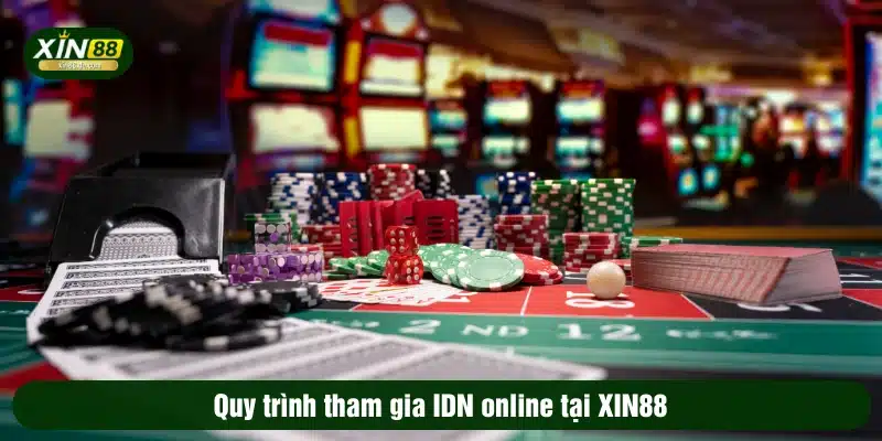 Quy trình tham gia IDN online tại XIN88