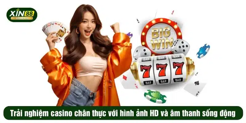 Trải nghiệm casino chân thực với hình ảnh HD và âm thanh sống động