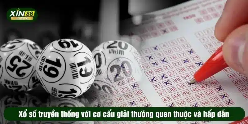 Xổ số truyền thống với cơ cấu giải thưởng quen thuộc và hấp dẫn