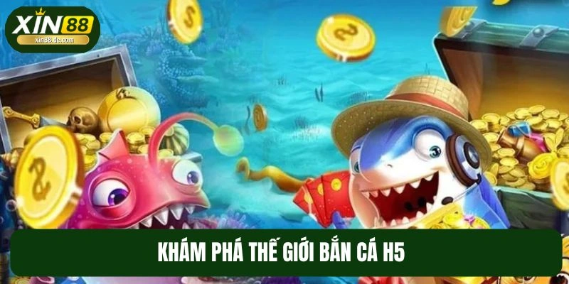 Khái quát sơ lược về săn sinh vật H5