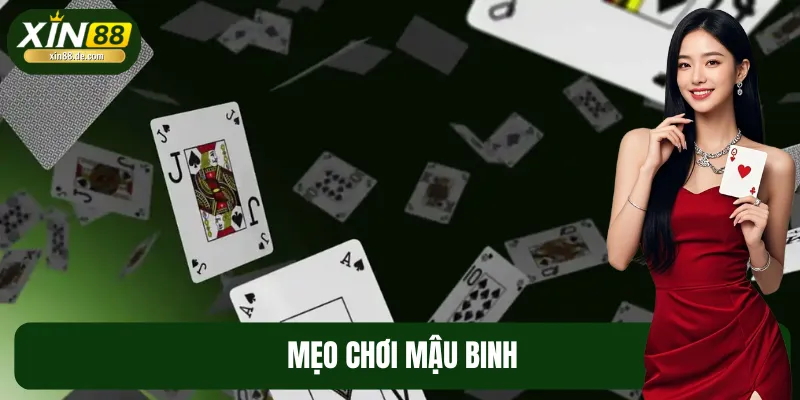 Mẹo Chơi Mậu Binh Siêu Đỉnh Giúp Bạn Thắng Lớn Tại XIN88