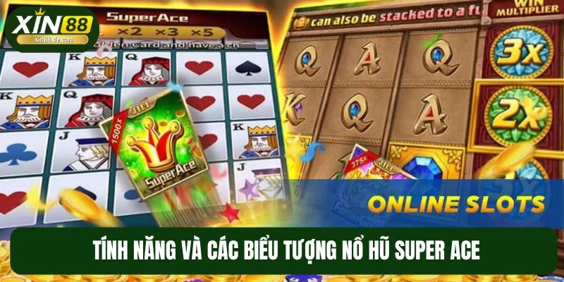 Các tính năng ấn tượng trong nổ hũ Super Ace